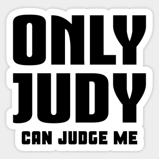 Only Judy Can Judge Me Sticker